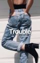 trouble. by besitosmikey