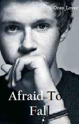 Afraid To Fall (Niall Horan-One Direction Love Story) cover