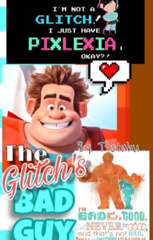 The Glitch's Bad Guy: Wreck It Ralph Fanfic by T-otaku