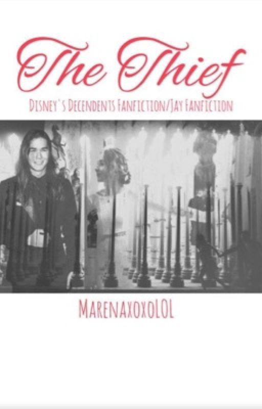 The Thief (Descendants/Jay Fanfiction) by MarenaxoxoLOL