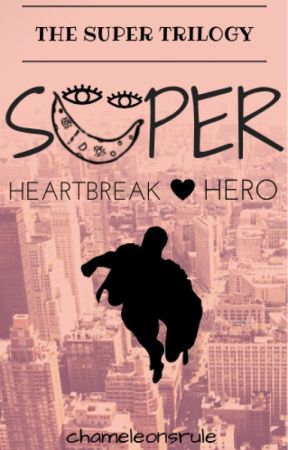 Heartbreak Hero  (#2 in The Super Trilogy) by chameleonsrule