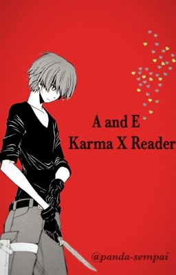 A and E (Karma x Reader) cover