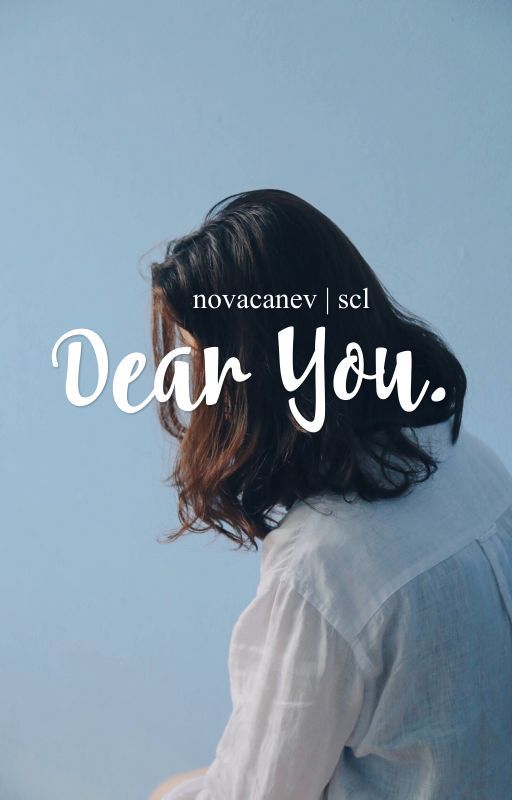 Dear You. | scl  by novacanev