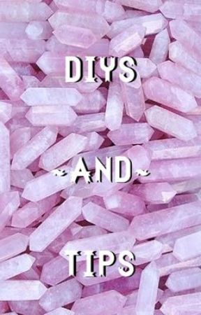 DIYS and Tips! by v_1087