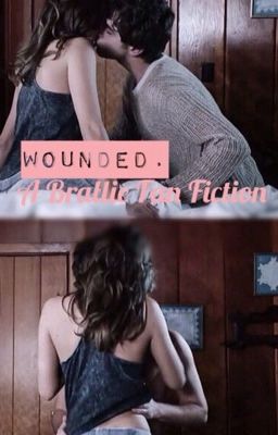 Wounded; A Brallie Fan Fiction *EDITING* cover