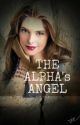 The Alpha's Angel (COMPLETED) by KimberleeBC