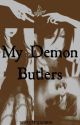 My Demon Butlers { Kuroshitsuji Fanfiction } by REALLiTTLEM