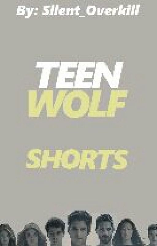 Teen Wolf: Shorts by Silent_Overkill