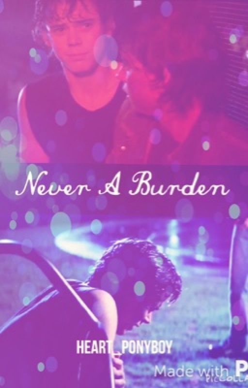 Never a Burden (Ponyboy Sickfic) by heart_elyse