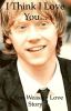 I Think I Love You...[Harry Potter fanfic-Ron Weasley love story] {Complete}