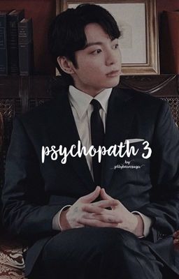 Psychopath III ••J.J.K   [COMPLETED] cover