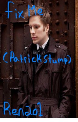 Fix Me (Patrick Stump) #Wattys2017 cover