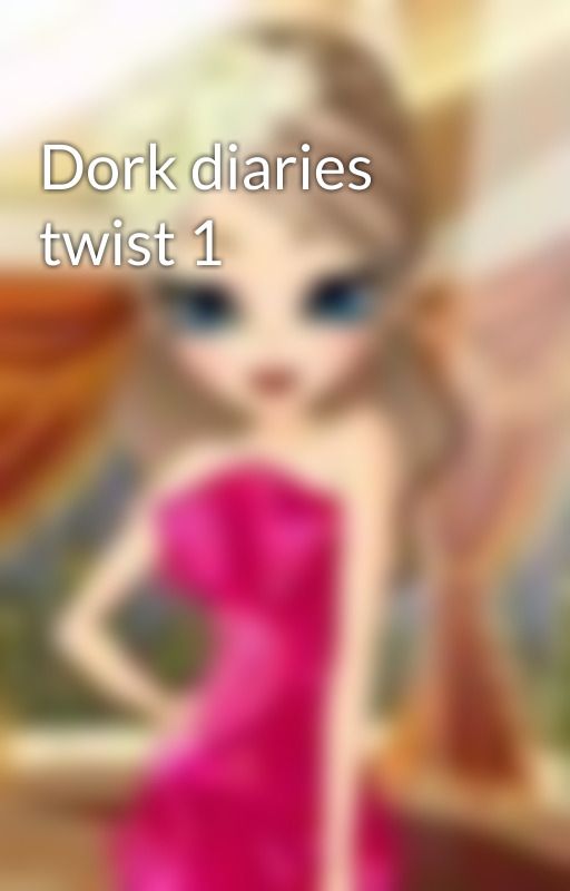 Dork diaries twist 1 by kitkat4508