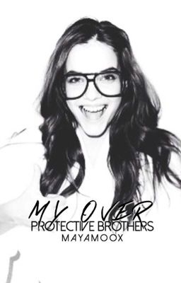 My Over Protective Brothers. | #Wattys 2016. cover