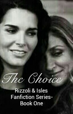 The Choice: A Rizzoli and Isles Fan Fiction:Book One cover