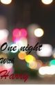 One Night with Harry by UNlittlemon1