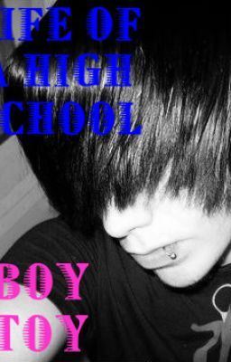 Life Of A High School Boy Toy(BoyxBoy)*Book 1* *Editing* cover