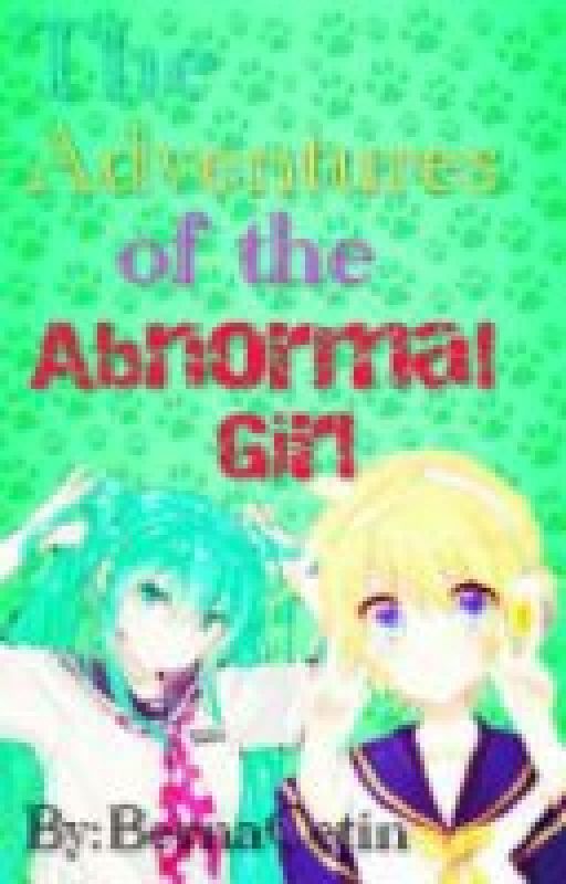 The Adventures of the Abnormal Girl (MikuXLen) by BernaCetin