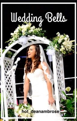 Wedding Bells: A Dean Ambrose and AJ Lee Love Story cover