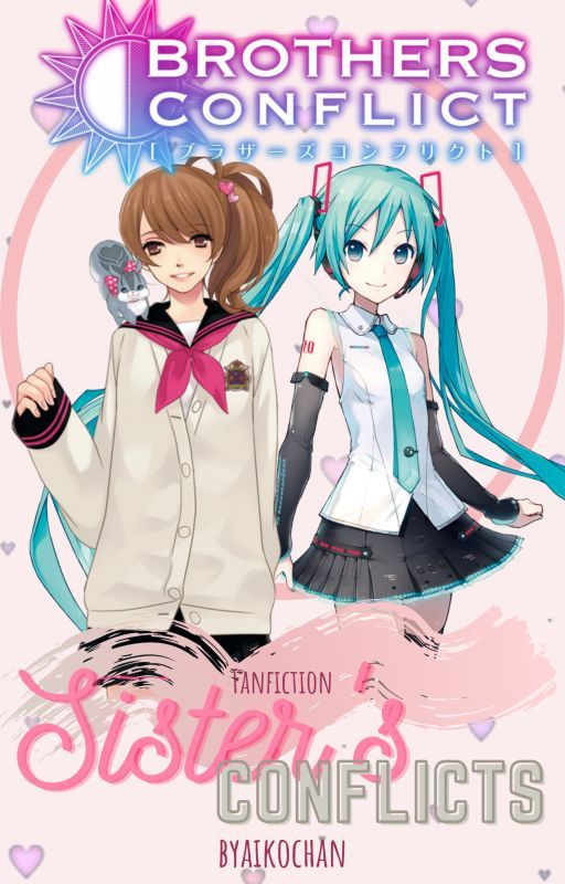 Sister's Conflicts (Brothers Conflict Fan Fiction) by byaikochan