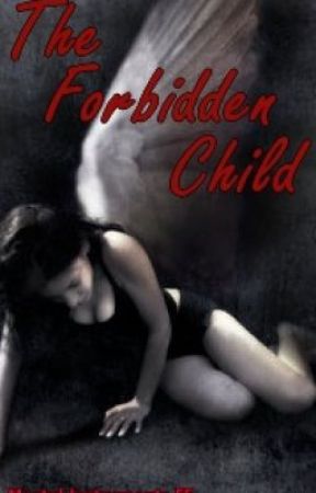 The Forbidden Child [Mortal Instruments FanFiction] by GodsBestMistake