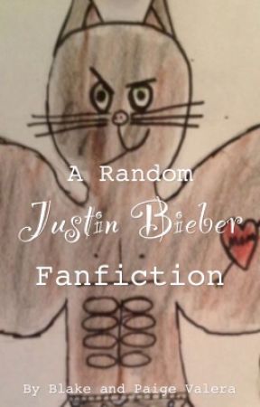 A Random Justin Bieber Fanfiction by ColonizerDroid003