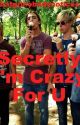 Secretly I'm Crazy For U (R5 fan fiction) *EDITING IN PROGRESS* by StonerCar