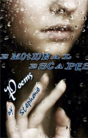 Emotional Escapes: Poems by Stephanie by SRGleason