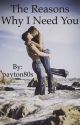 The Reasons Why I Need You by payton80s