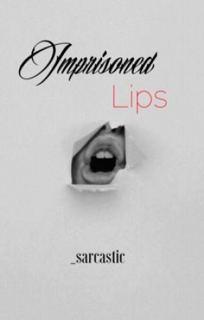 Imprisoned Lips by _sarcastic