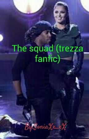 The squad (trezza fanfic) by soniaXx_xX