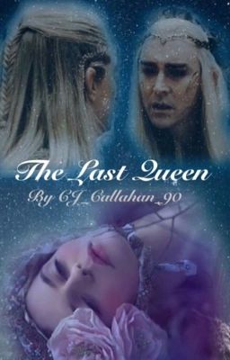 The Last Queen {Thranduil FanFiction}  cover