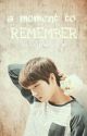 a moment to remember (Re-Writing) by togetherweshine_