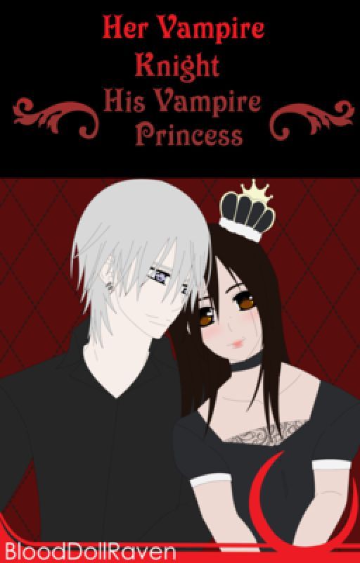 Her Vampire Knight, His Vampire Princess by BloodDollRaven