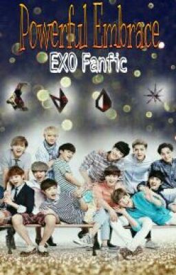 Powerful Embrace || EXO fanfic cover