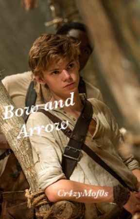 Bow and Arrow {Newt x reader TMR} by Cr4zyMof0s