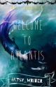 Welcome to Atlantis by Artsy_writer