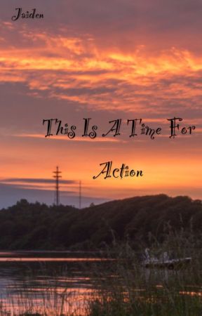 This Is A Time For Action by TheWhisperTree