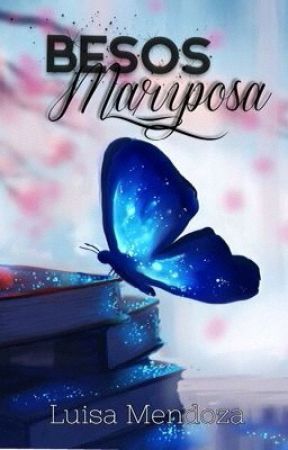 Besos Mariposa- Historia Corta.  by Abesntiago