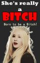 She's Really a Bitch (BOOK 2 of TDT) by cutie_lie