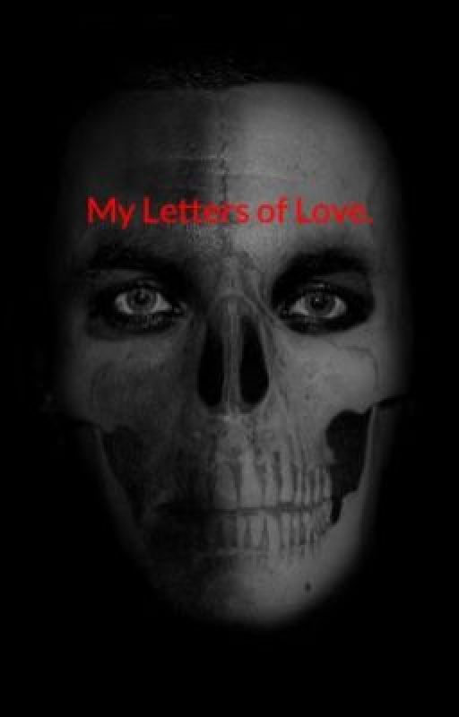 My Letters of Love. by xoSimplyBeingMe