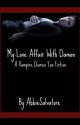 My Love Affair With Damon - A Vampire Diaries Fan Fiction by acheerforthebroken