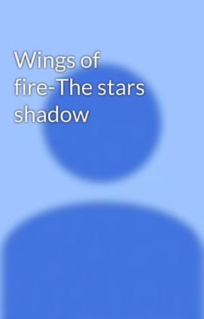 Wings of fire-The stars shadow by JewelRedfox