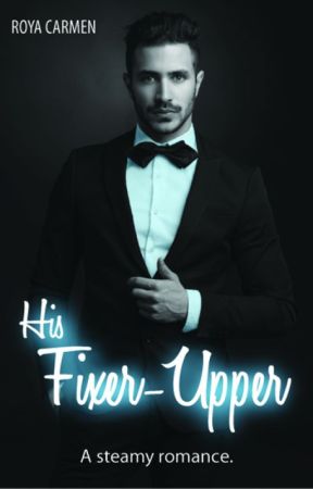 His Fixer-Upper #newadult by RoyaStories