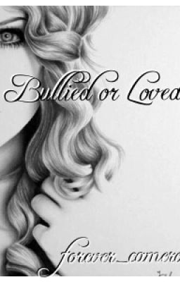 BULLIED OR LOVED ??  cover