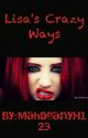 Lisa's Crazy Ways by MahoganyH123