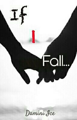 IF I FALL - #Wattys2016 cover