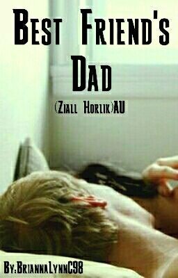 Best Friend's Dad (Ziall Horlik)AU cover