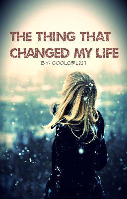 The Thing That Changed My Life (One direction Fan-fiction) cover