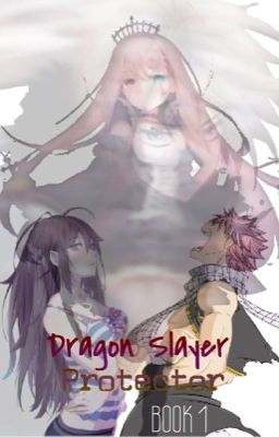 Dragon Slayer Protector (NatsuXReader) <BOOK 1> cover